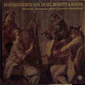 Danzi, Rosetti & Haydn - Hermann Baumann · Concerto Amsterdam - Hornkonzerte Von Danzi, Rosetti & Haydn download flac