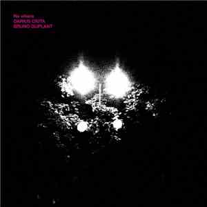 Darius Ciuta / Bruno Duplant - No Where download flac