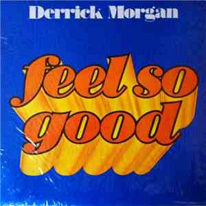 Derrick Morgan - Feel So Good download flac