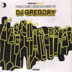 DJ Gregory - Defected Presents Faya Combo Sessions download flac