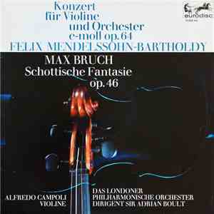 Felix Mendelssohn-Bartholdy / Max Bruch, Alfredo Campoli, London Philharmonic Orchestra, Adrian Boult - Konzert Für Violine Und Orchester E-moll Op.64 / Schottische Fantasie Op.46 download flac