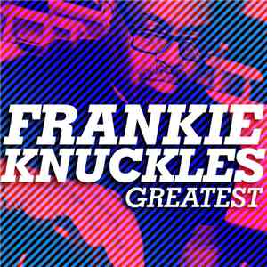 Frankie Knuckles - Greatest download flac
