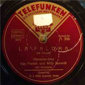 Hawaiian-Duo Key French Und Willy Berendt - La Paloma / In A Little Spanish Town download flac