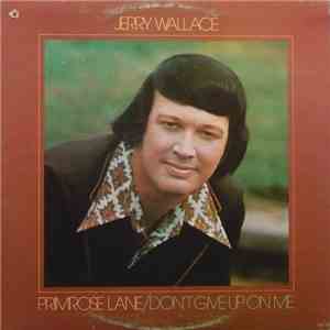 Jerry Wallace - Primrose Lane/Don't Give Up On Me download flac