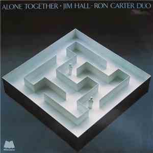 Jim Hall / Ron Carter Duo - Alone Together download flac