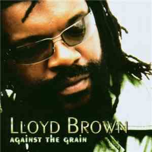 Lloyd Brown - Against The Grain download flac