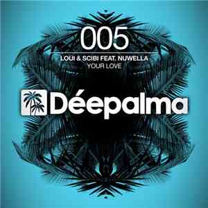 Loui & Scibi Feat. Nuwella - Your Love download flac