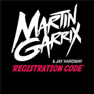 Martin Garrix & Jay Hardway - Registration Code download flac