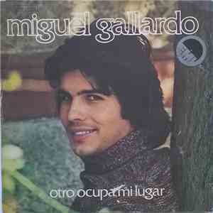 Miguel Gallardo - Otro Ocupa Mi Lugar download flac