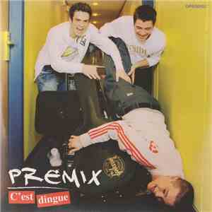 Premix - C'est Dingue download flac