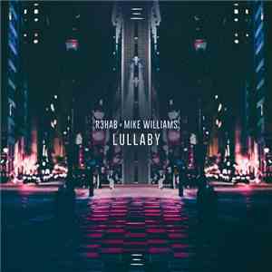 R3hab X Mike Williams  - Lullaby download flac