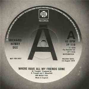 Richard Henry Dee - Where Have All My Friends Gone download flac