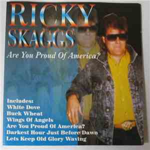 Ricky Skaggs - Ricky Skaggs (Are You Proud Of America?) download flac