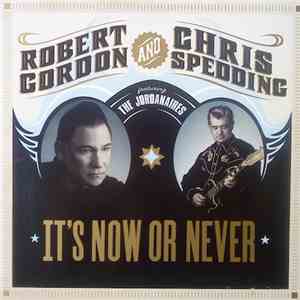 Robert Gordon  And Chris Spedding Featuring The Jordanaires - It's Now Or Never download flac