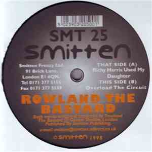 Rowland The Bastard - Richy Harris Used My Daughter / Overload The Circuit download flac