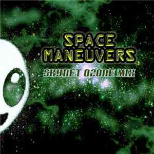 Skynet  - Space Maneuvers (Skynet Ozone Mix) download flac