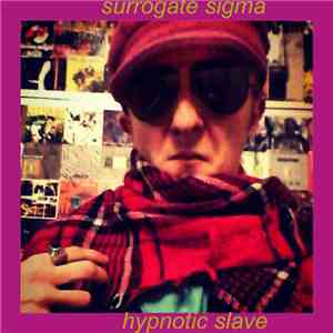 Surrogate Sigma - Hypnotic Slave download flac
