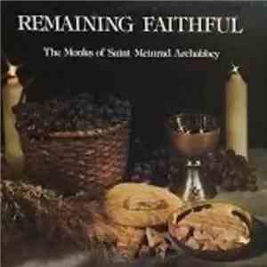 The Monks Of Saint Meinrad Archabbey - Remaining Faithful download flac