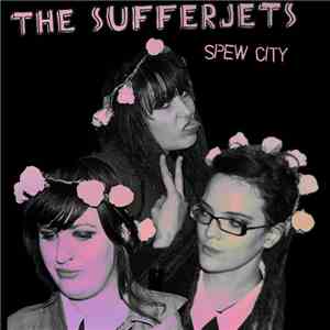 The Sufferjets - Spew City download flac