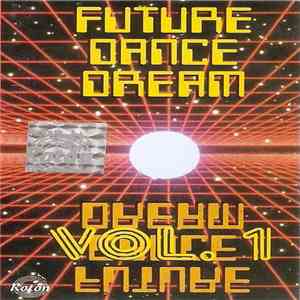Various - Future Dream Dance Vol. 1 download flac