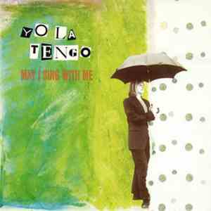 Yo La Tengo - May I Sing With Me download flac