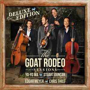 Yo-Yo Ma, Stuart Duncan, Edgar Meyer, Chris Thile - The Goat Rodeo Sessions - Deluxe Edition FLAC album