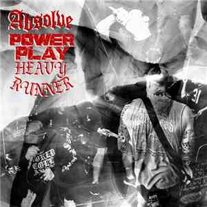 Absolve  / Power Play  / Heavy Runner - Absolve / Power Play / Heavy Runner download flac