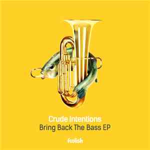 Crude Intentions - Bring Back The Bass EP download flac