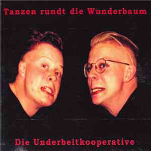 Die Underbeitkooperative - Tanzen Rundt Die Wunderbaum download flac