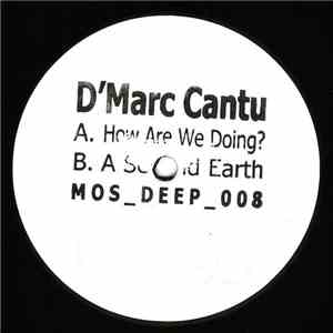 D'Marc Cantu - How Are We Doing? / A Second Earth FLAC album