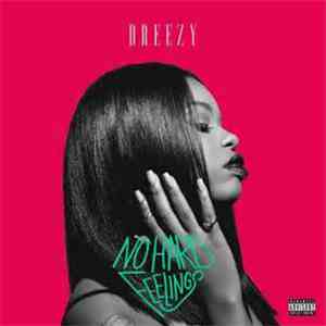Dreezy - No Hard Feelings download flac