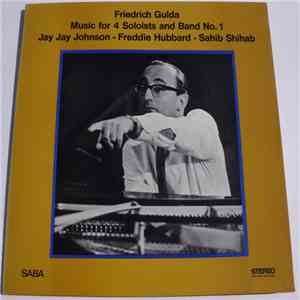 Friedrich Gulda - Jay Jay Johnson / Freddie Hubbard / Sahib Shihab - Music For 4 Soloists And Band No.1 download flac
