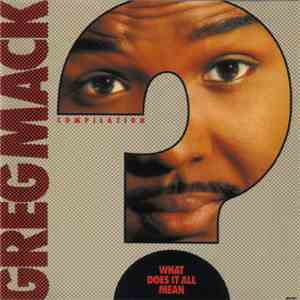 Greg Mack - What Does It All Mean download flac
