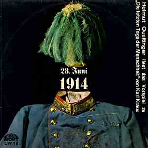 Helmut Qualtinger / Karl Kraus - 28. Juni 1914 - Helmut Qualtinger Liest Das Vorspiel Zu "Die Letzten Tage Der Menschheit" Von Karl Kraus download flac