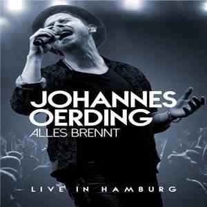 Johannes Oerding - Alles Brennt (Live In Hamburg) download flac