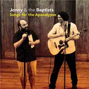 Jonny & The Baptists - Songs For The Apocalypse download flac