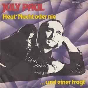 July Paul - Heut' Nacht Oder Nie download flac