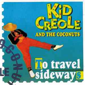 Kid Creole And The Coconuts - To Travel Sideways download flac