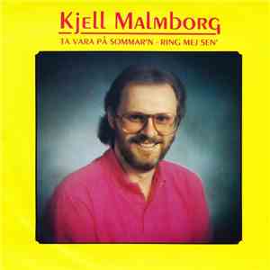 Kjell Malmborg - Ta Vara På Sommar'n / Ring Mej Sen' download flac