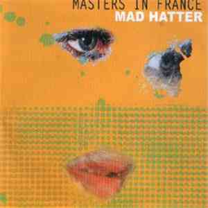Masters In France - Mad Hatter download flac