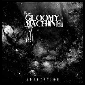My Gloomy Machine - Adaptation download flac