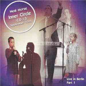 Neal Morse - Inner Circle CD #3 September 2005 Live In Berlin Part 1 download flac