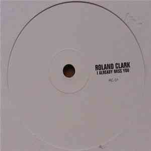 Roland Clark - I Already Miss You FLAC album