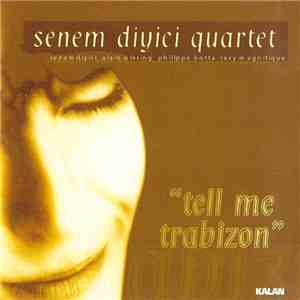 Senem Diyici Quartet - Tell Me Trabizon download flac
