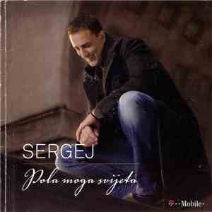 Sergej - Pola Moga Svijeta download flac