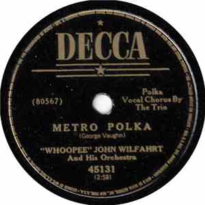 The "Whoopee" John Wilfahrt Orchestra - Metro Polka / First Love Waltz download flac