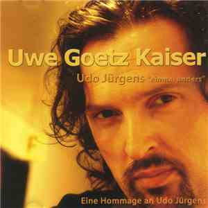 Uwe Goetz Kaiser - Udo Jürgens "Einmal Anders" download flac