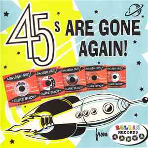 Various - 45s Are Gone Again! 18 More Rocket Fuelled Singles download flac