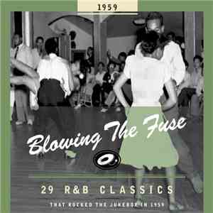 Various - Blowing The Fuse 1959 - 29 R&B Classics That Rocked The Juke Box In 1959 download flac