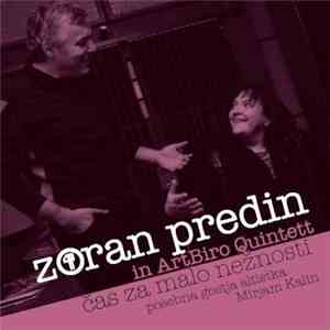Zoran Predin In ArtBiro Quintett - Čas Za Malo Nežnosti download flac